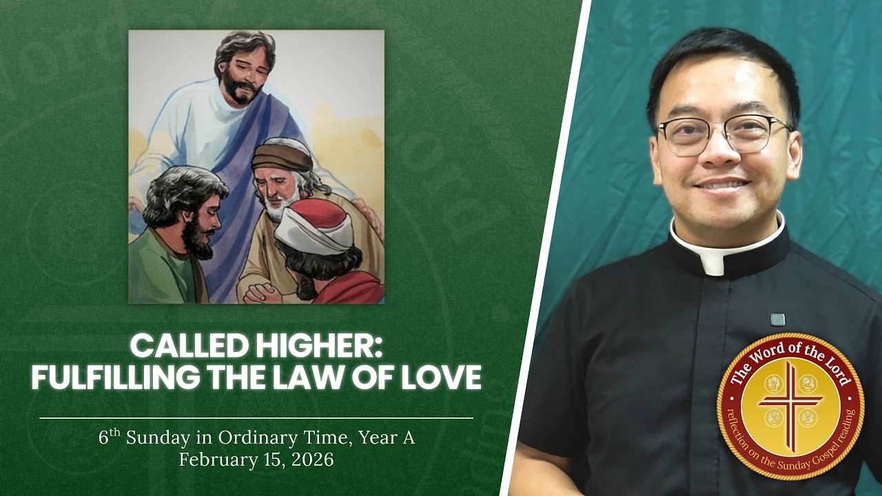 CALLED HIGHER: FULFILLING THE LAW OF LOVE | The Word of the Lord w Fr. Rector | 6th Sun Ord Time, A