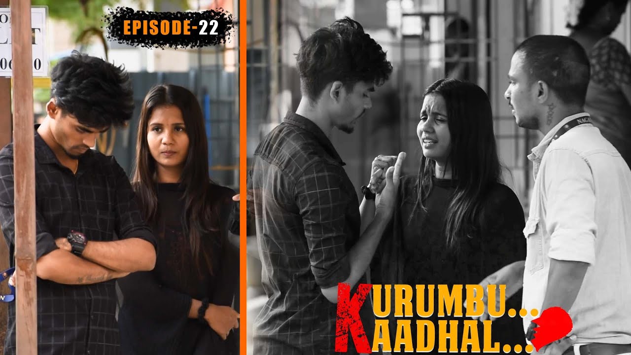 kurumbu kathal | chapter_22 | nagai 360*
