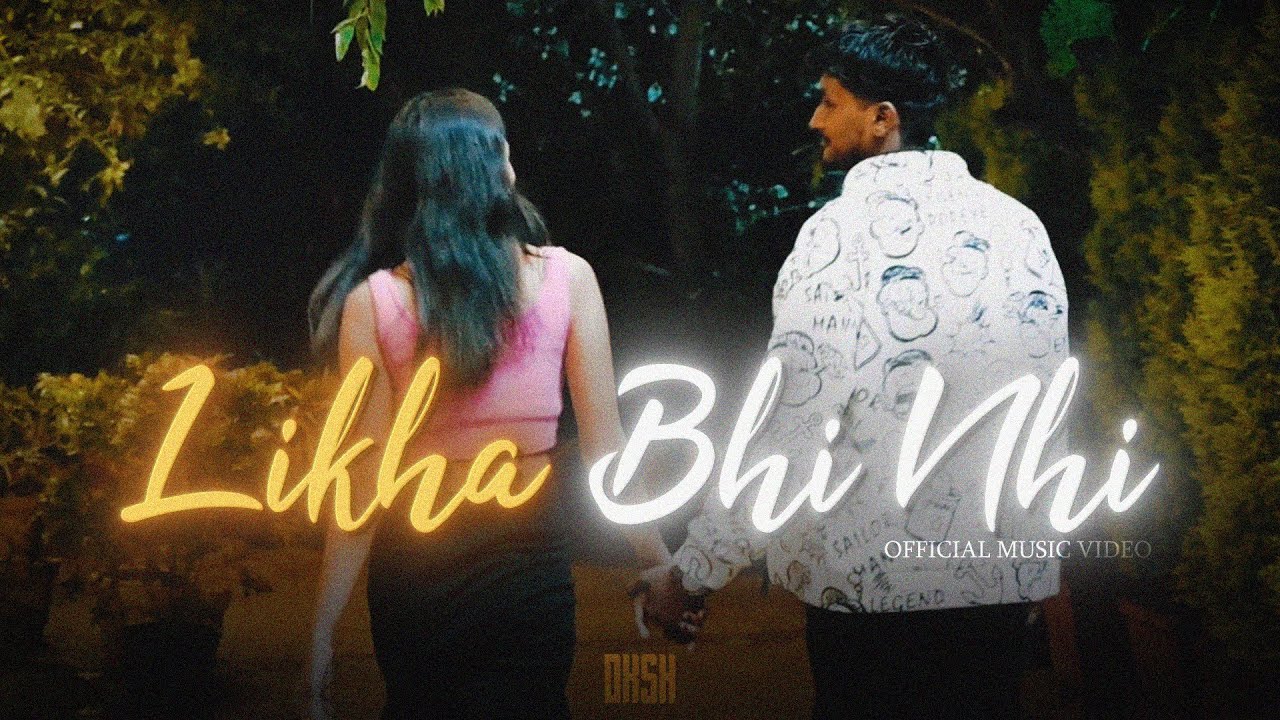 DXSH - Likha Bhi Nahi || Ofiicial Music Video