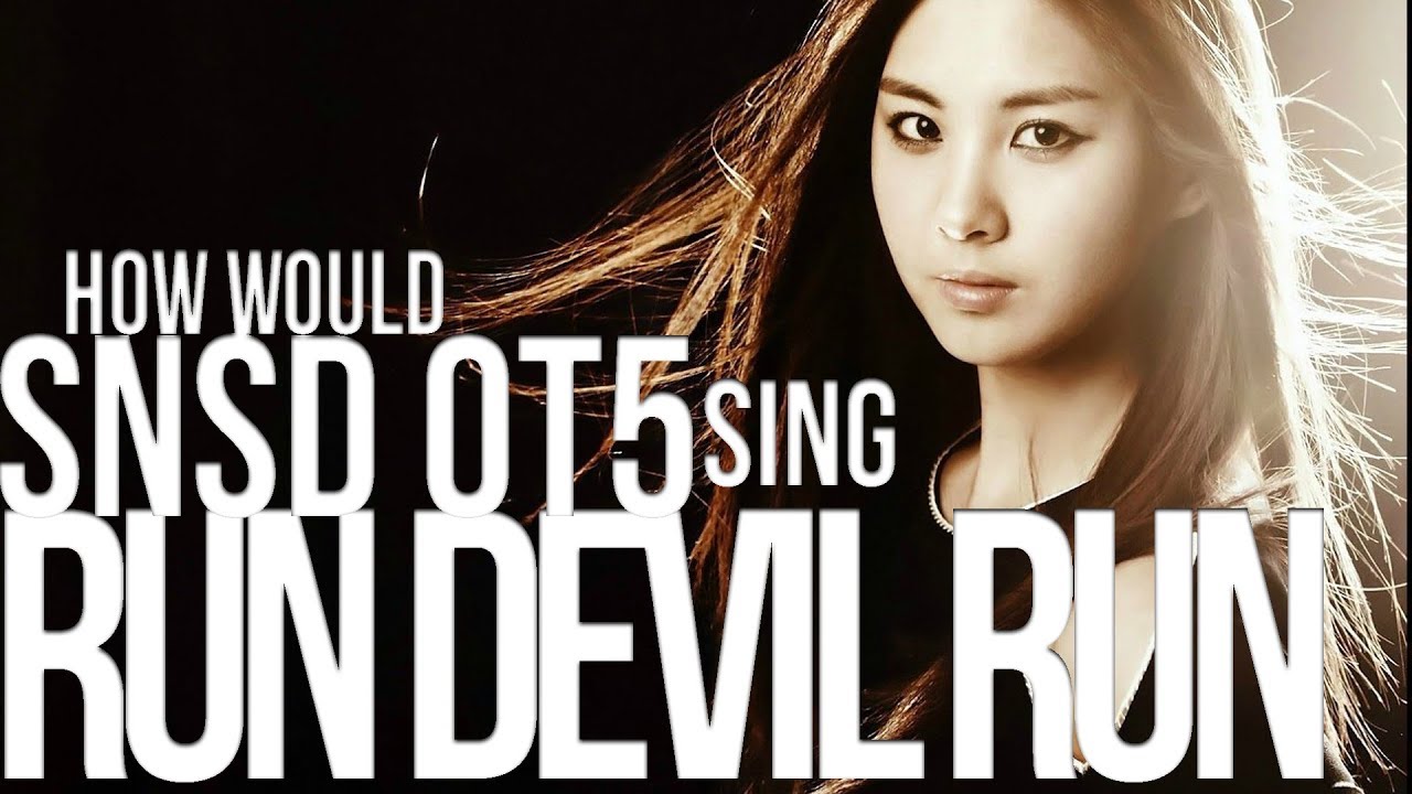 [LINE DISTRIBUTION] How Would SNSD OT5 (Oh!GG) Sing: RUN DEVIL RUN?