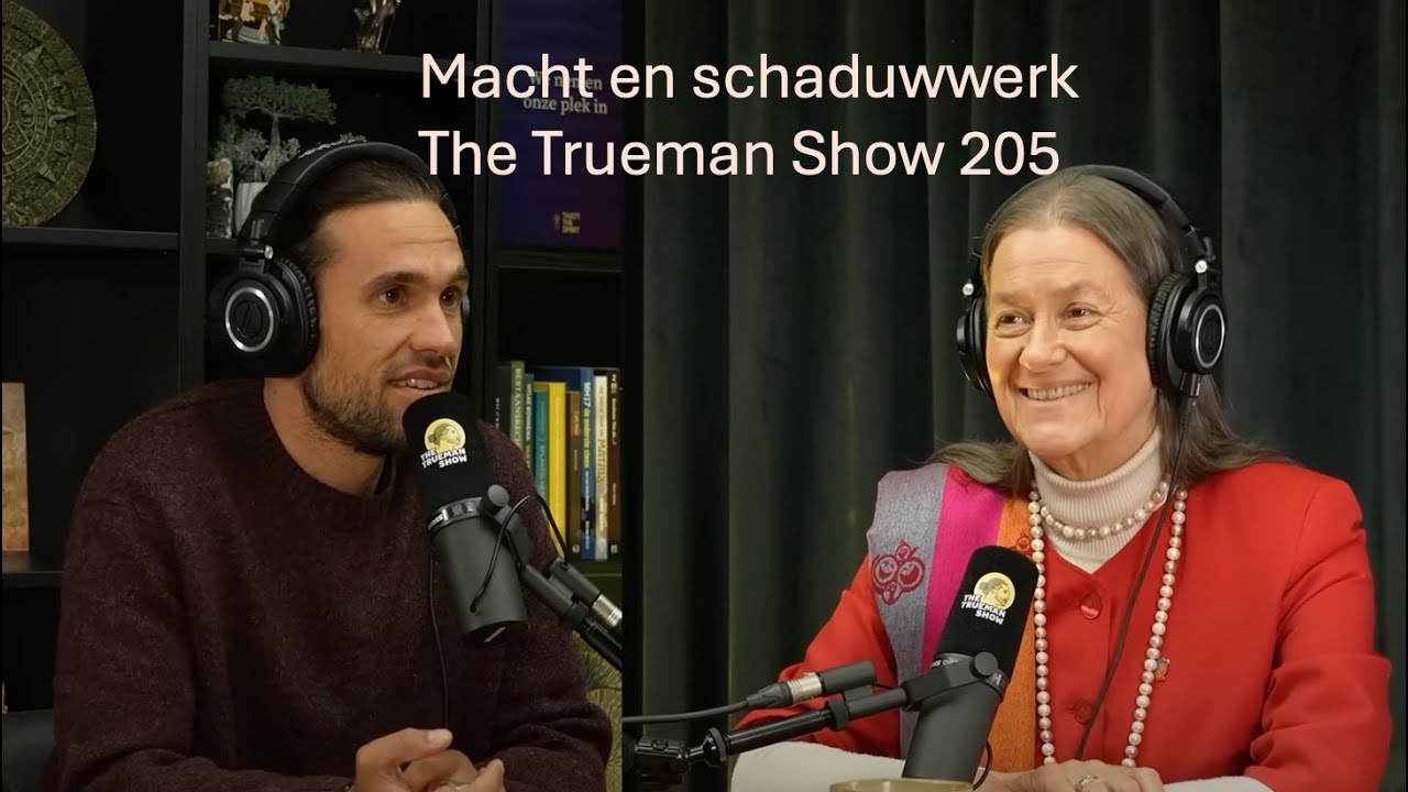 Macht en Schaduwwerk met Karen Hamaker Zondag   The Trueman Show #205
