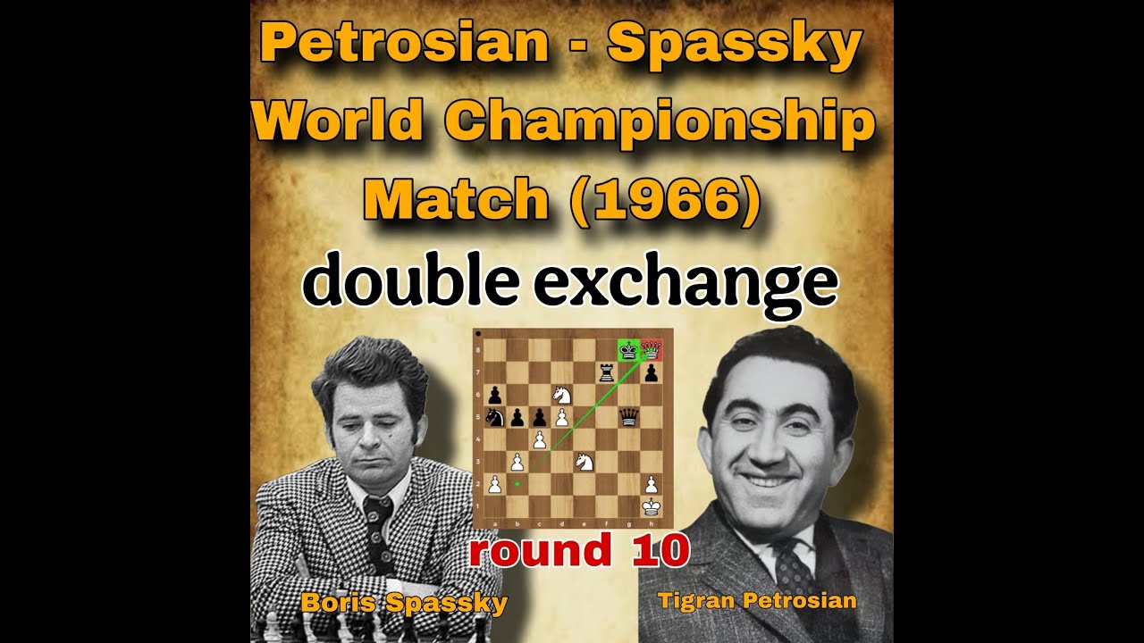 double exchange | Petrosian vs Spassky, 1966 | round 10 |