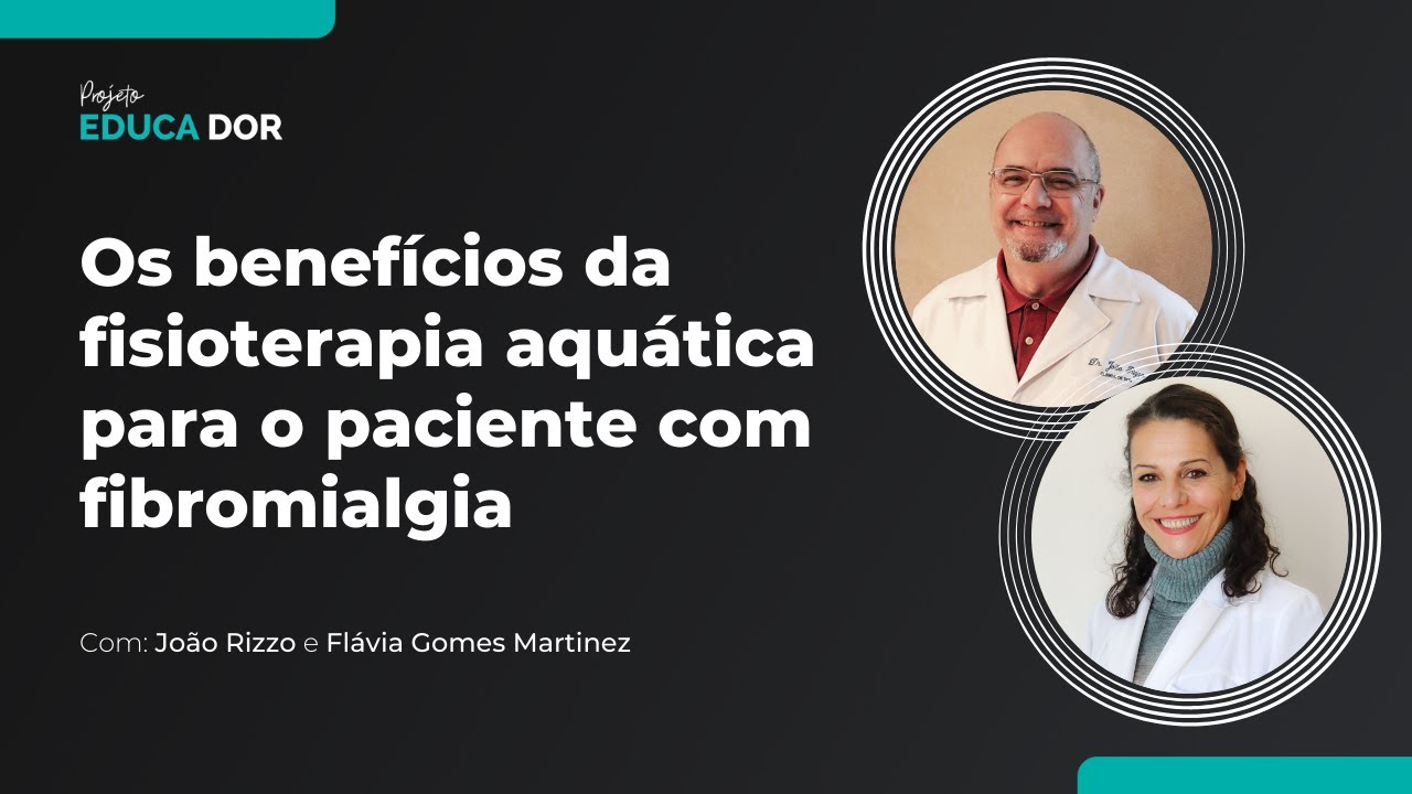Benefícios da fisioterapia aquática para pacientes com fibromialgia  | Dr. João Rizzo e Flávia M.