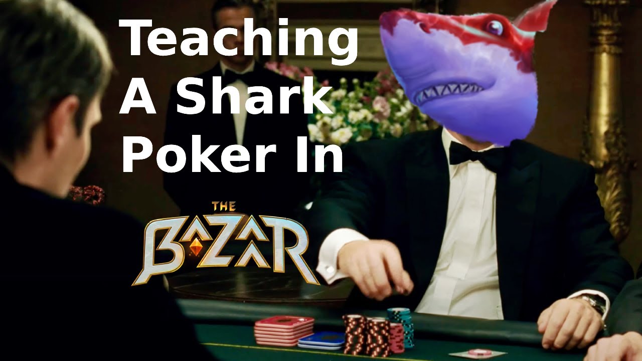Teaching A Shark Poker