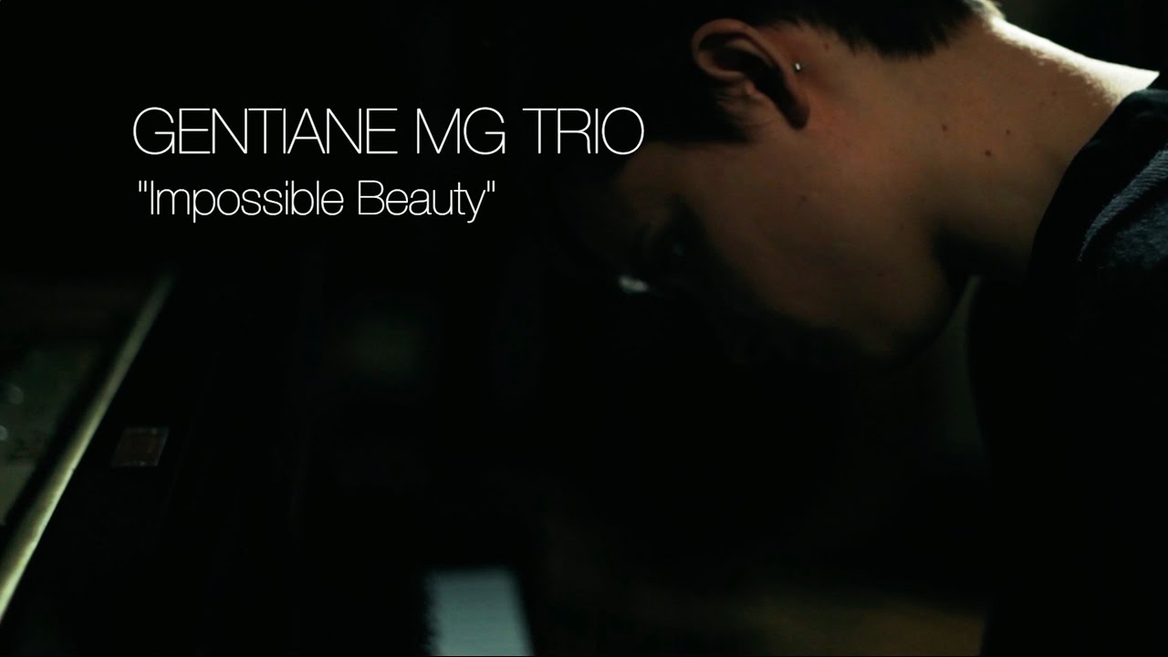 Gentiane MG Trio - Impossible Beauty