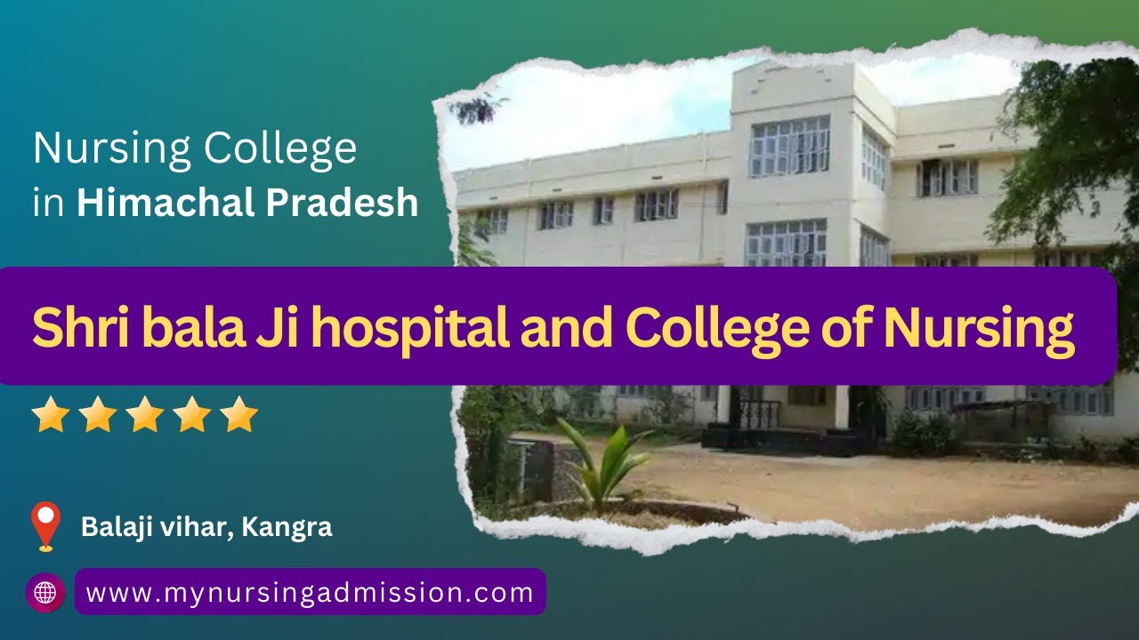 Shri bala Ji hospital and College of Nursing -  Kangra
