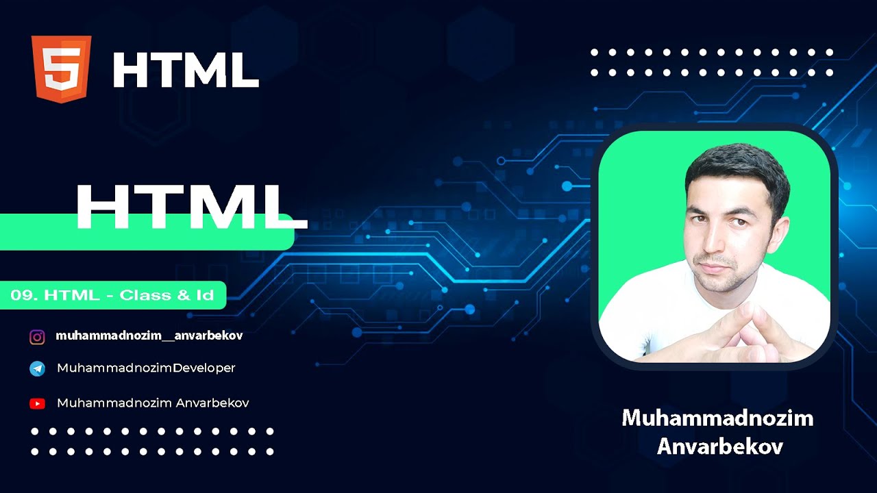 09. HTML - Class & Id || HTML Darslari || O'zbek tilida || Muhammadnozim Anvarbekov