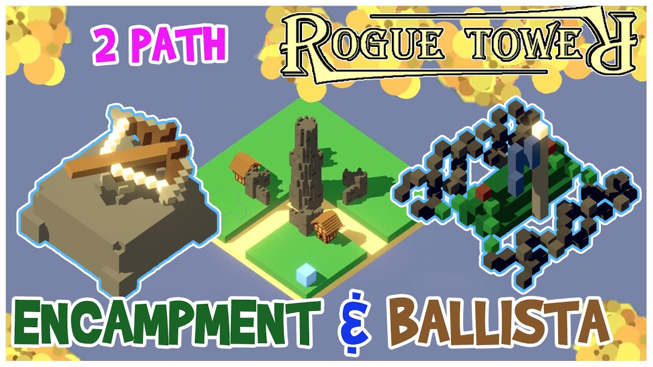 2 PATH - Encampment and Ballista | Twice the explosions! | Rogue Tower