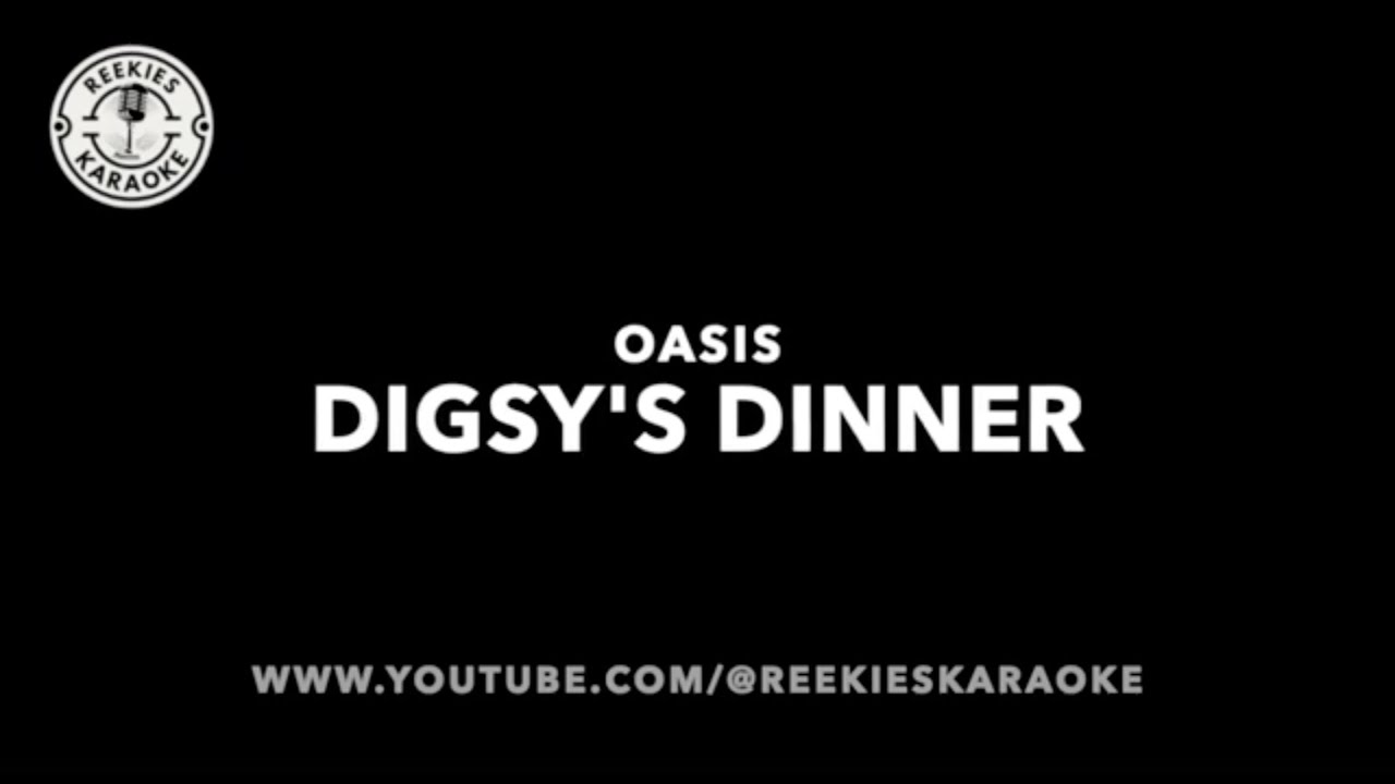 Oasis | Digsy's Dinner | Karaoke