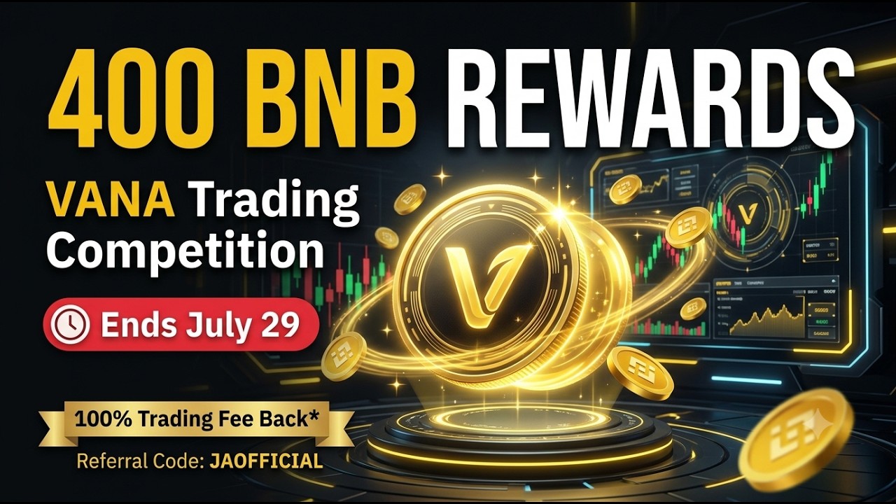 Binance New Offer: VANA Trading Competition | 400 BNB Rewards for All Eligible Users