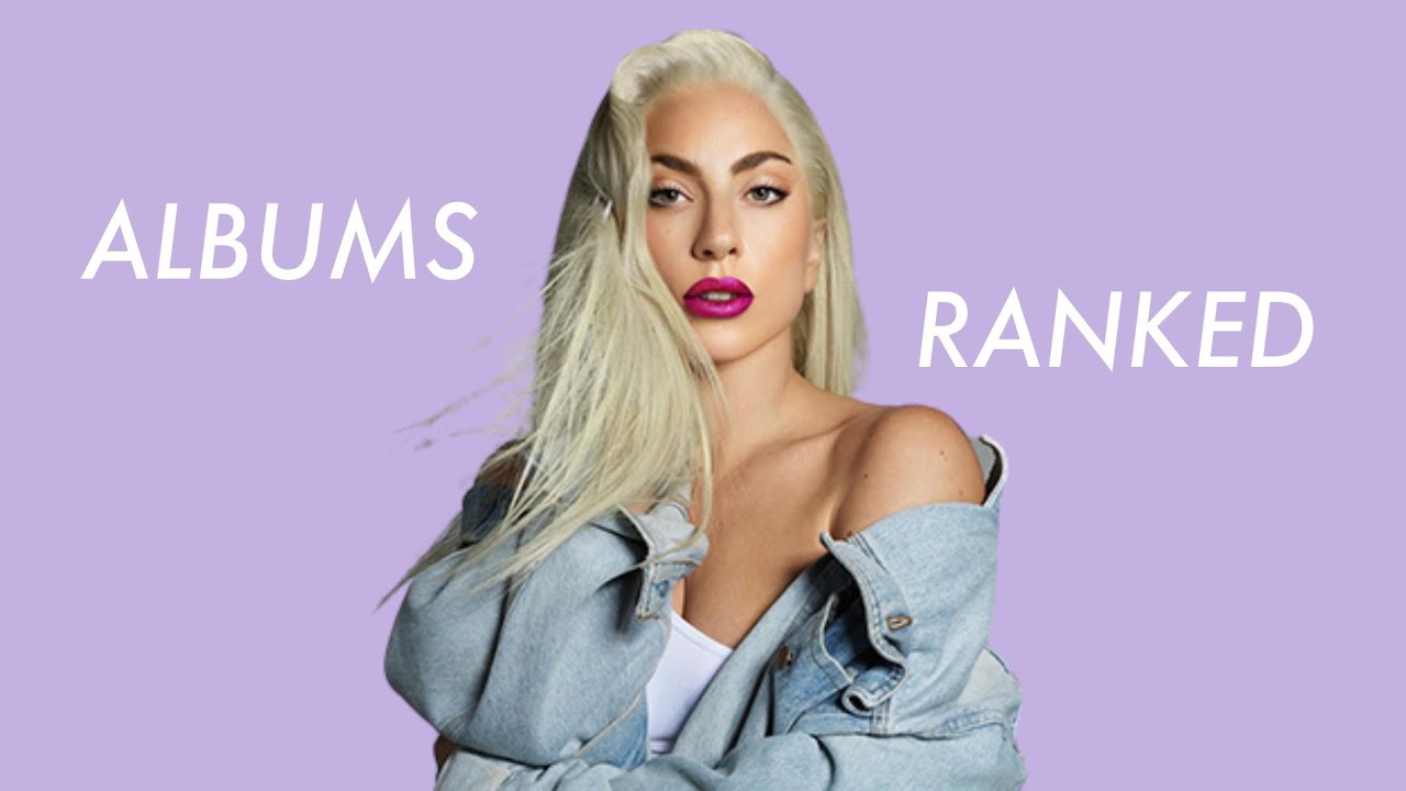 Albums Ranked: Lady Gaga