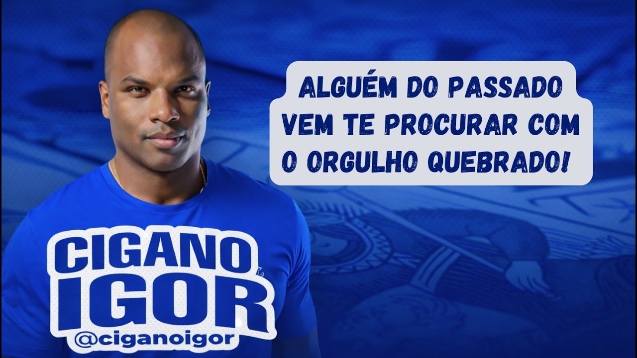REVELADO: Alguém do passado vem te procurar com o orgulho quebrado! 🔮
