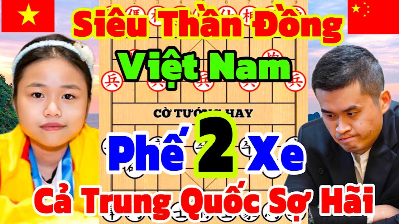 Siêu Thần Đồng Việt Nam Phế Hết 2 Xe, Hãi Hùng Cả Kỳ Đàn Trung Quốc [Cờ Tướng]
