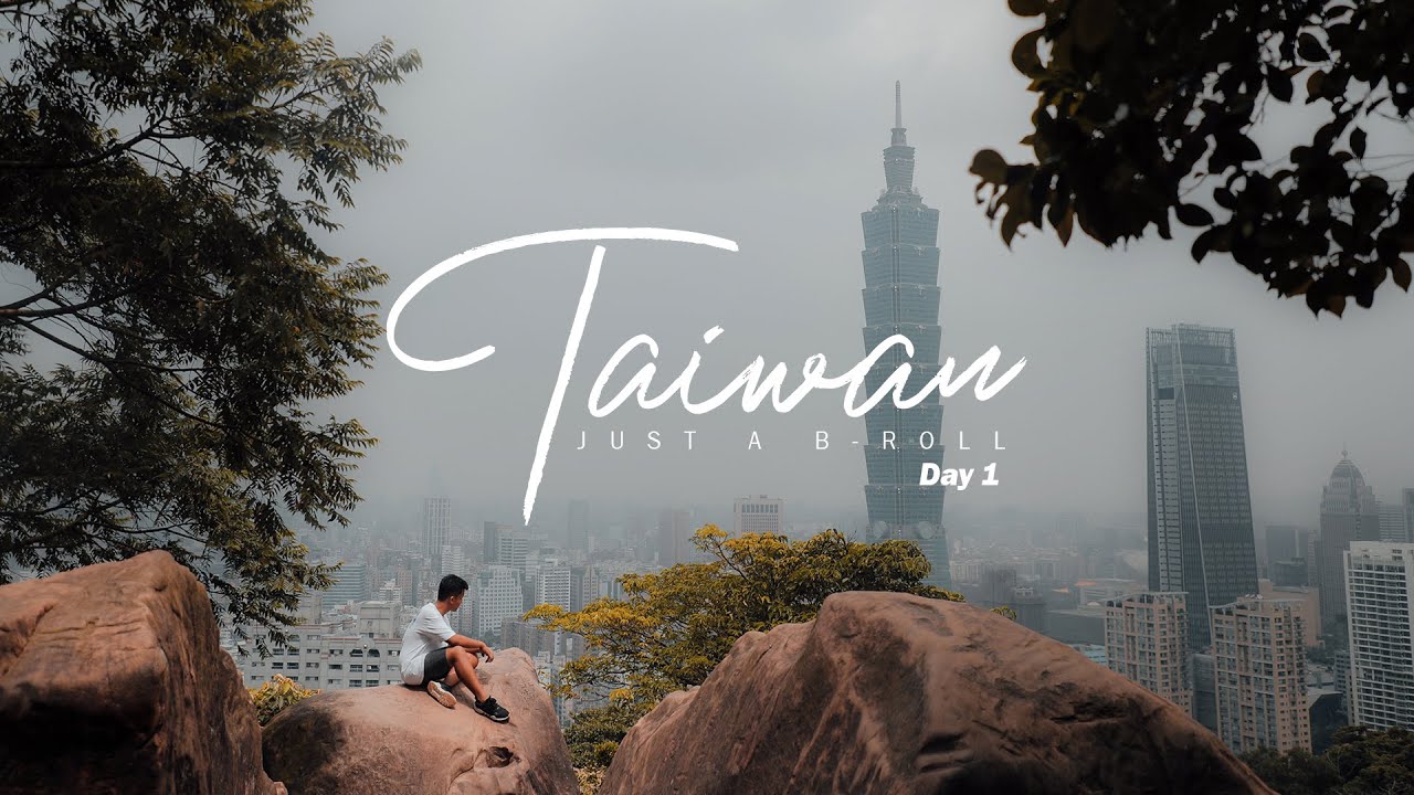 Just a B-roll | Day 1 in Taiwan