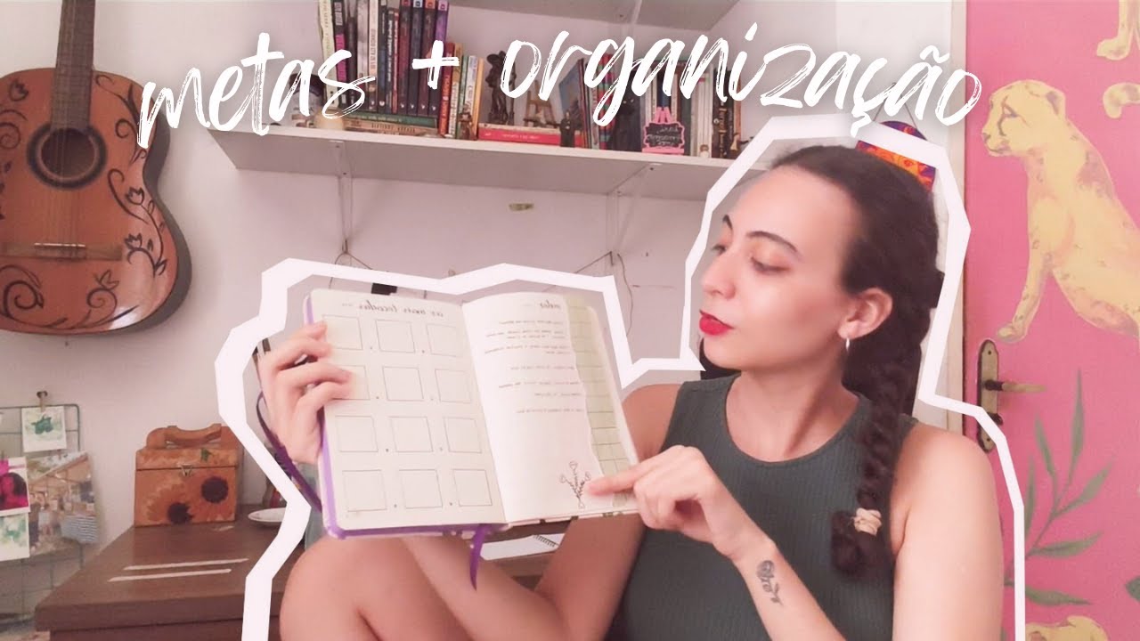 Como se organizar para realizar suas metas I por Lari