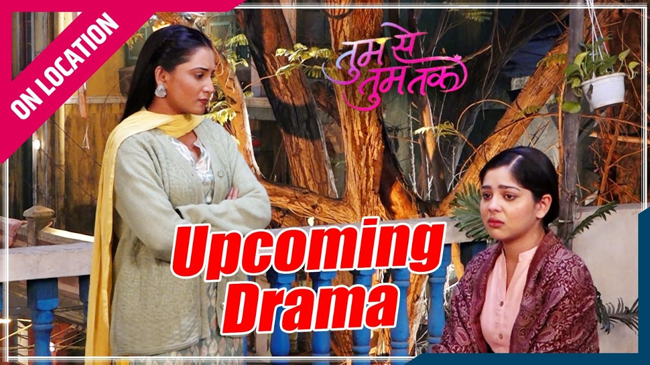 Tumm Se Tumm Tak | On location | Anu को Mansi का ताना, Anu ने कहीं Arya को लेकर दिल की बात