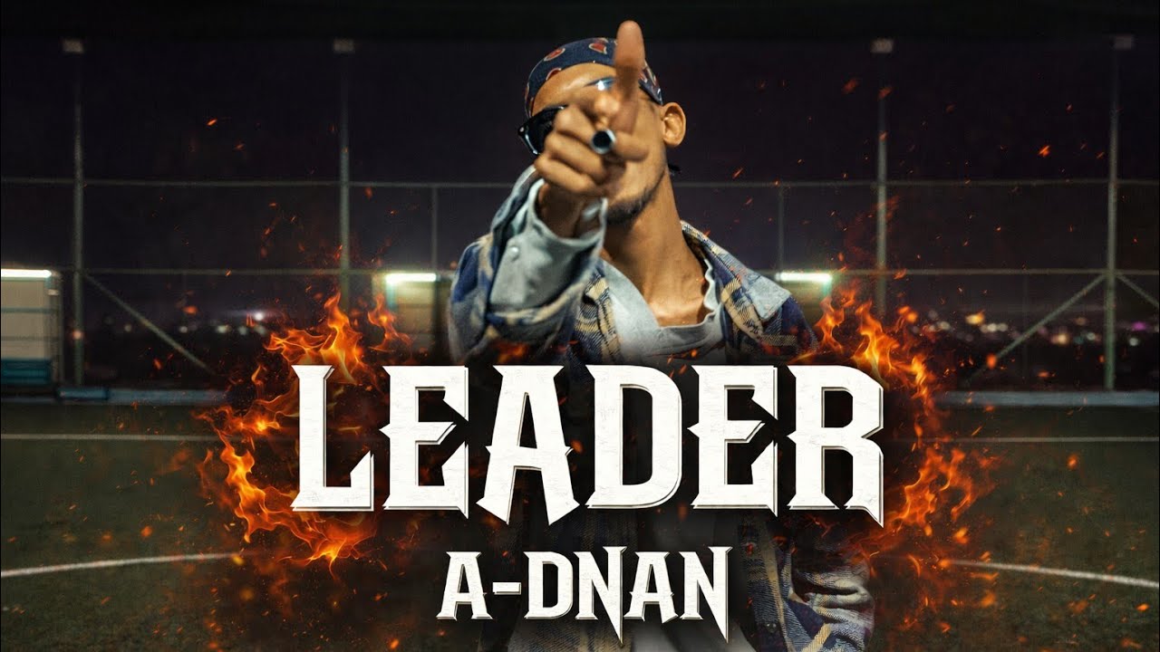A-DNAN - LEADER | OFFICIAL MUSIC VIDEO | BANGLA RAP 2026 