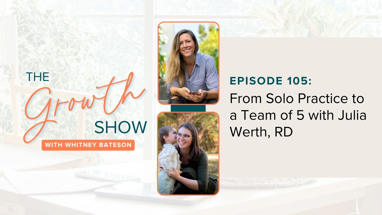 From Solo Practice to a Team of 5 with Julia Werth