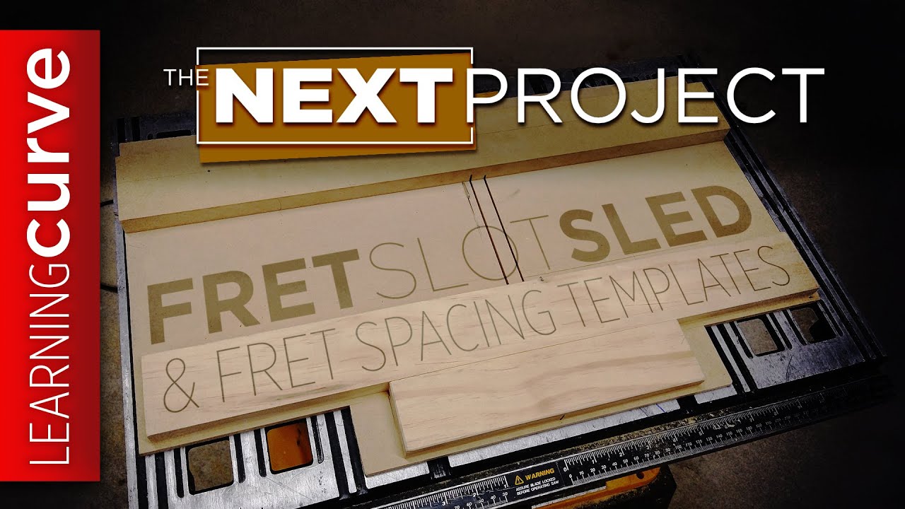 Fret Slotting Sled & Fret Spacing Templates - the Next Project