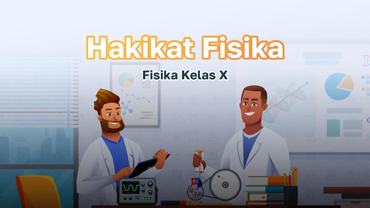 Hakikat Fisika I Fisika Kelas 10 - KHATULISTIWA MENGAJAR