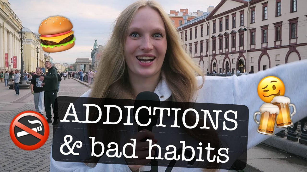What Addictions & Bad Habits Do You Have | Your Russian 47