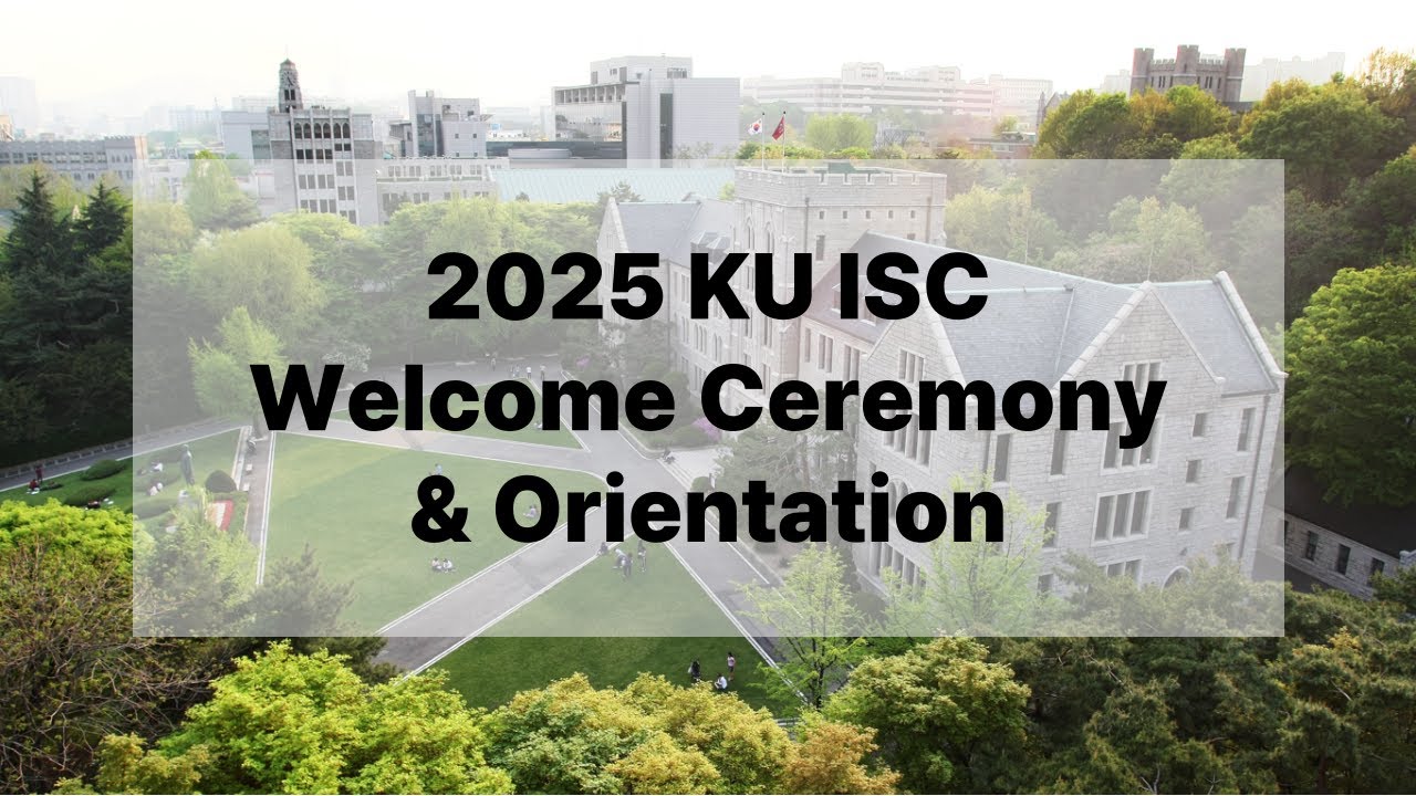 2025 KU International Summer Campus Welcome Ceremony & Orientation