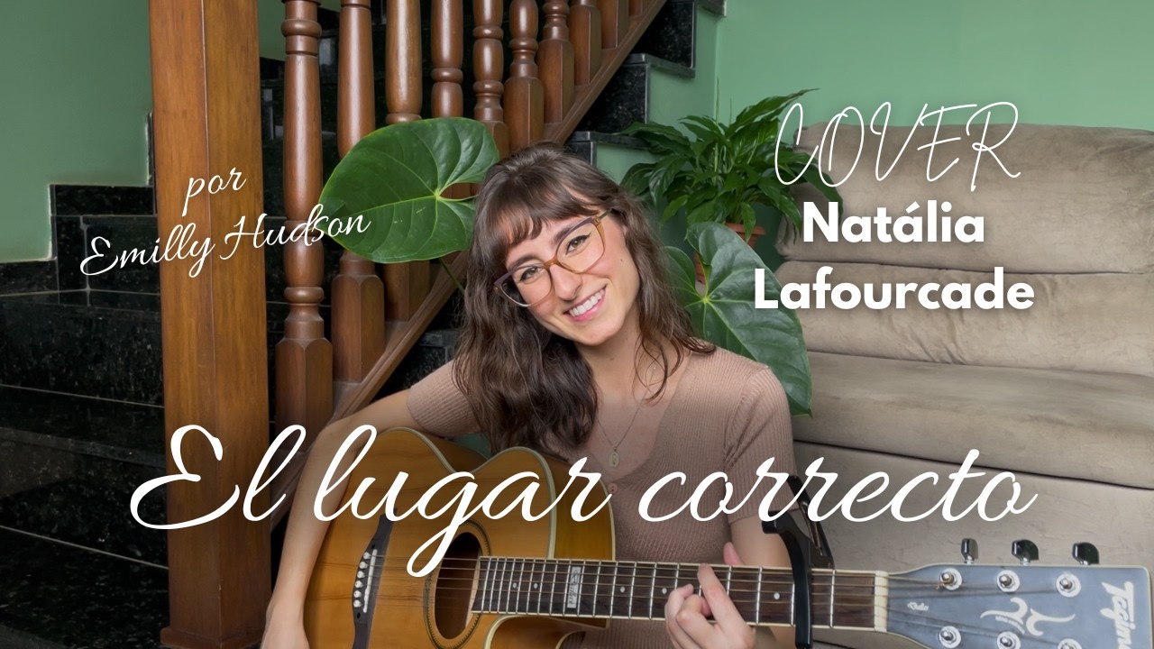 Emilly Hudson - El lugar correcto (cover) Nátalia Lafourcade
