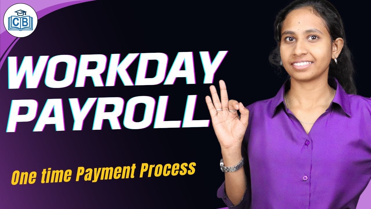 Workday Payroll  Onetime Payment Process | Workday Payroll Online Classes | CyberBrainer