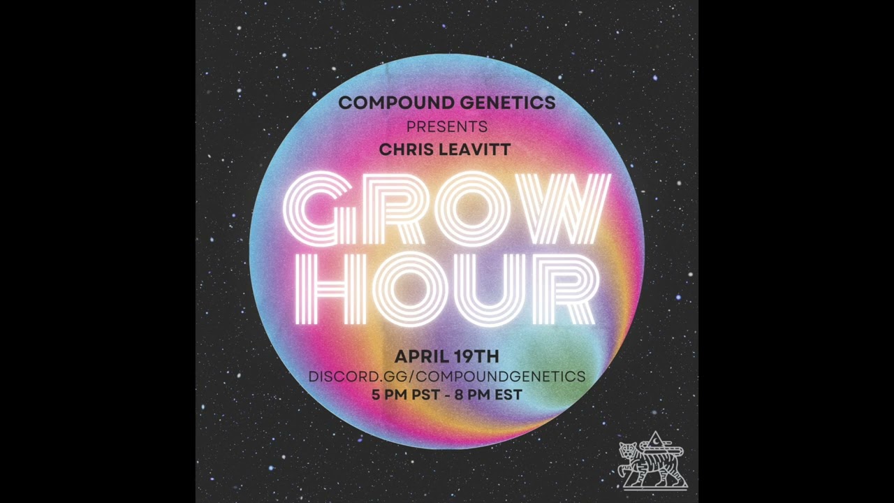 Grow Hour with Chris Leavitt - Ep. 4 | Compound Genetics
