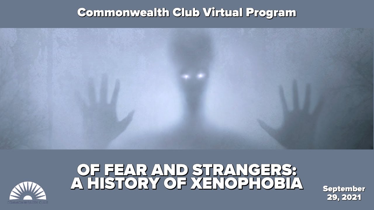 Of Fear and Strangers: A History of Xenophobia