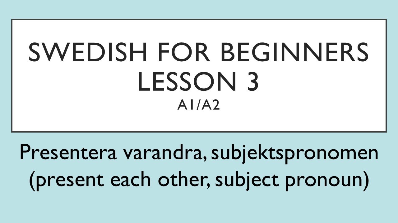 Swedish for beginners- Lesson 3 (A1/A2)  | Svenska för nybörjare - Lektion 3