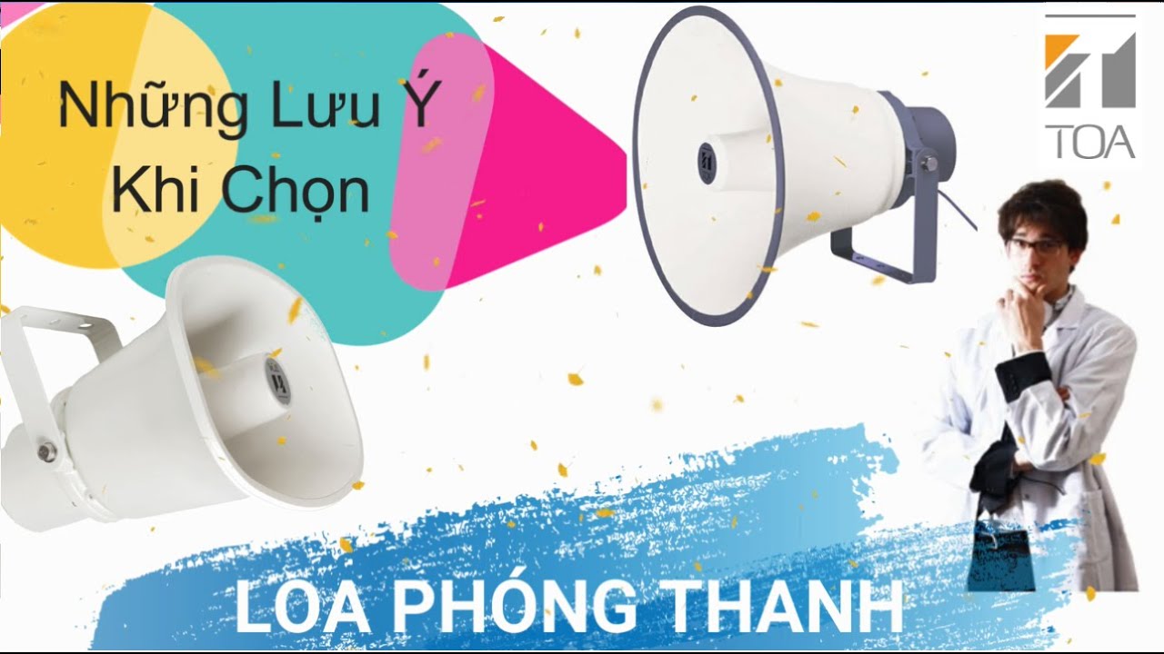 Những Lưu Ý Khi Chọn Loa Phóng Thanh