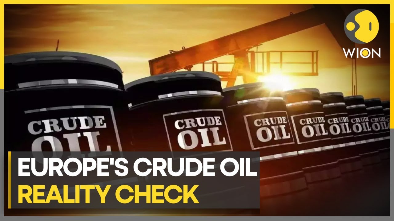 Europe's Oil Crisis Deepens as Prices Skyrocket: The Barrel of Woes | World Business Watch | WION