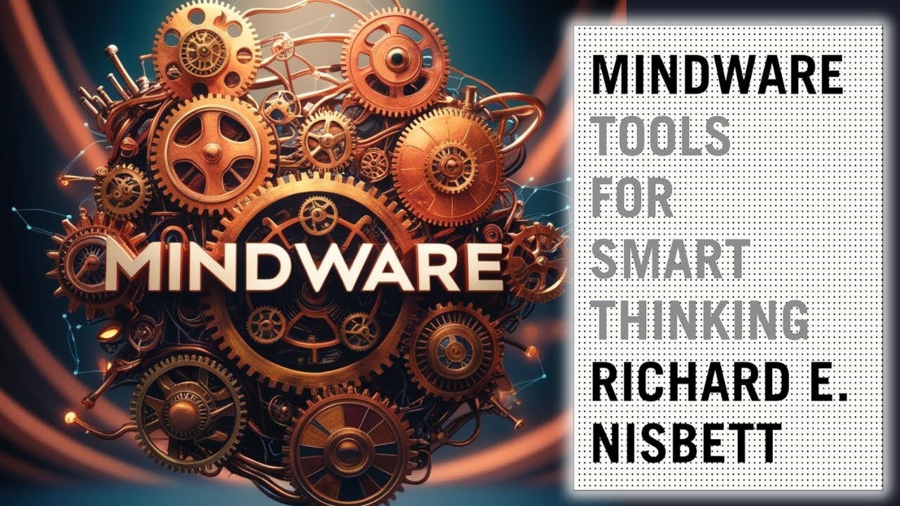 Mindware by Richard Nisbett: How to Think Smarter & Make Better Decisions