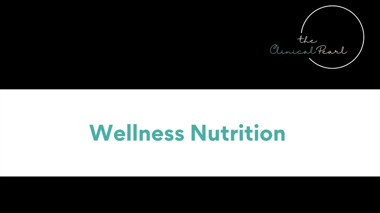 Wellness Nutrition (Nursing School Lecture)