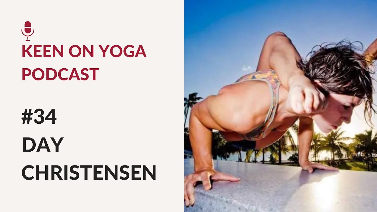 #34 - Keen on Yoga Podcast with Day Christensen