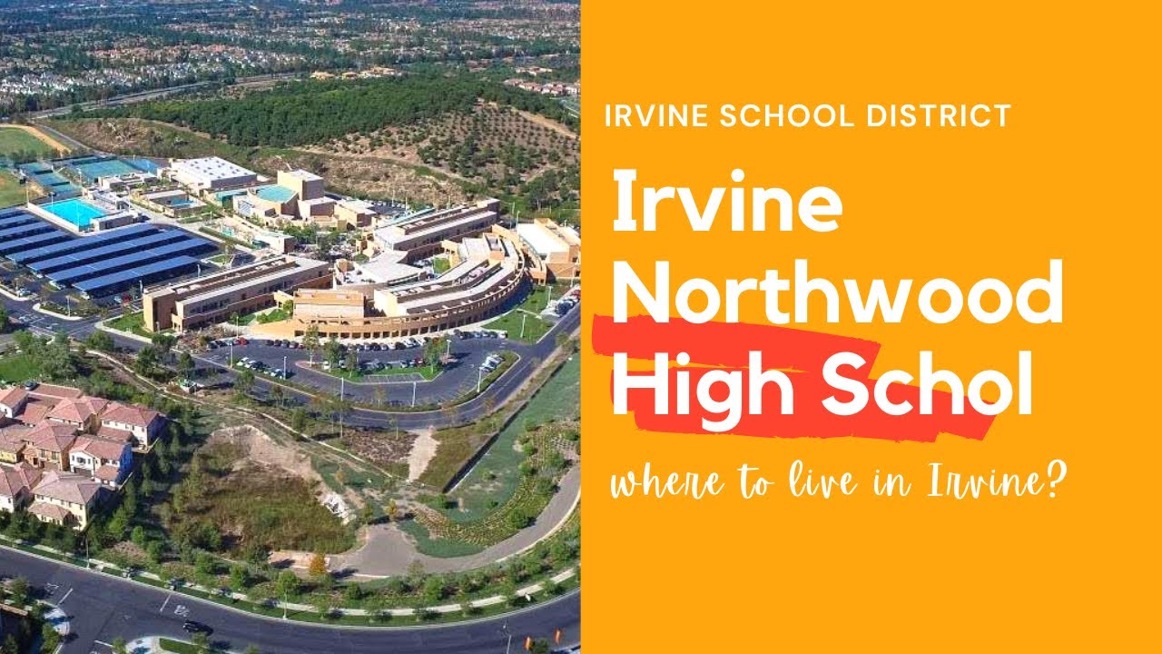 Where To Live In Irvine? [Communities zoned for Northwood High School]
