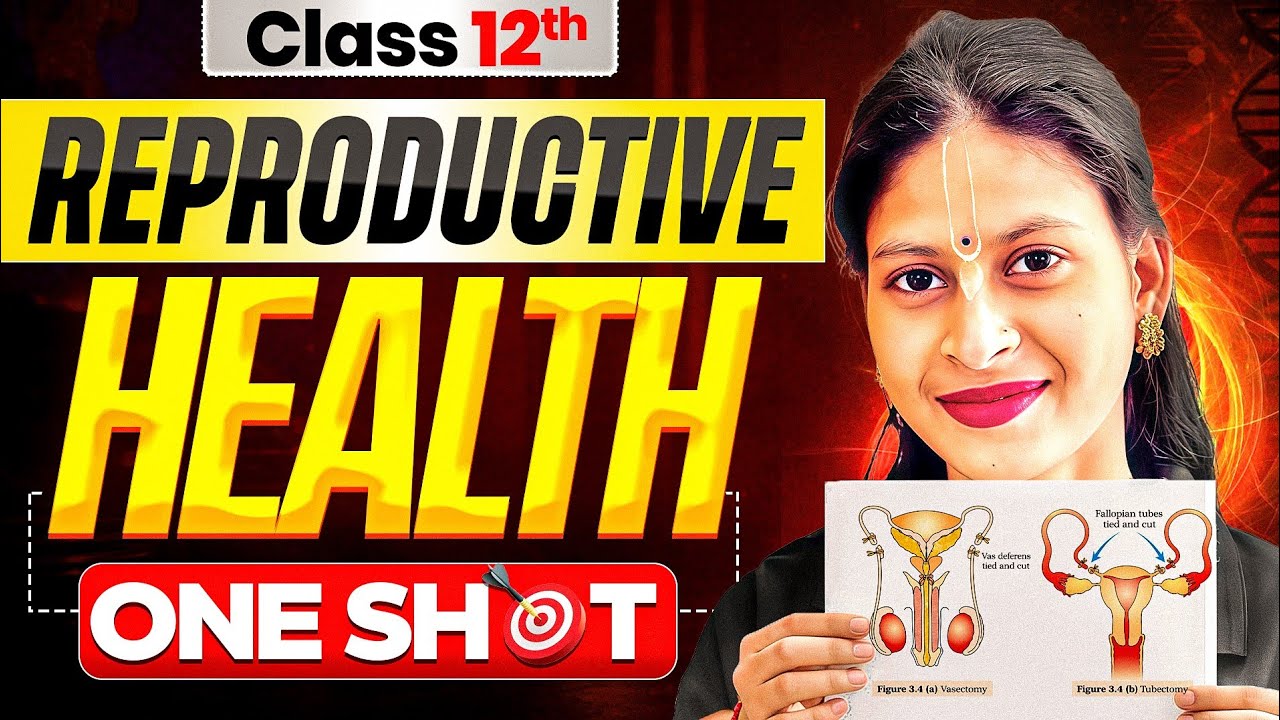 Reproductive Health Class 12 Biology One Shot | CBSE 2025-26 | PYQs, A&R, Diagrams