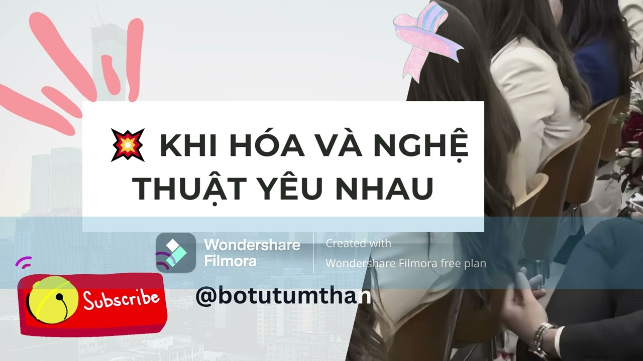 [Audio] Khi hóa và nghệ thuật yêu nhau #noflop #botutumthan