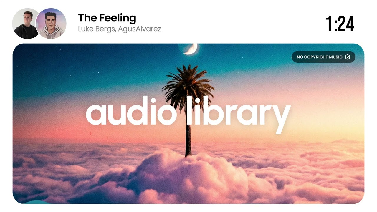 DAILY No Copyright For You – The Feeling by Luke Bergs   AgusAlvarez 🎵