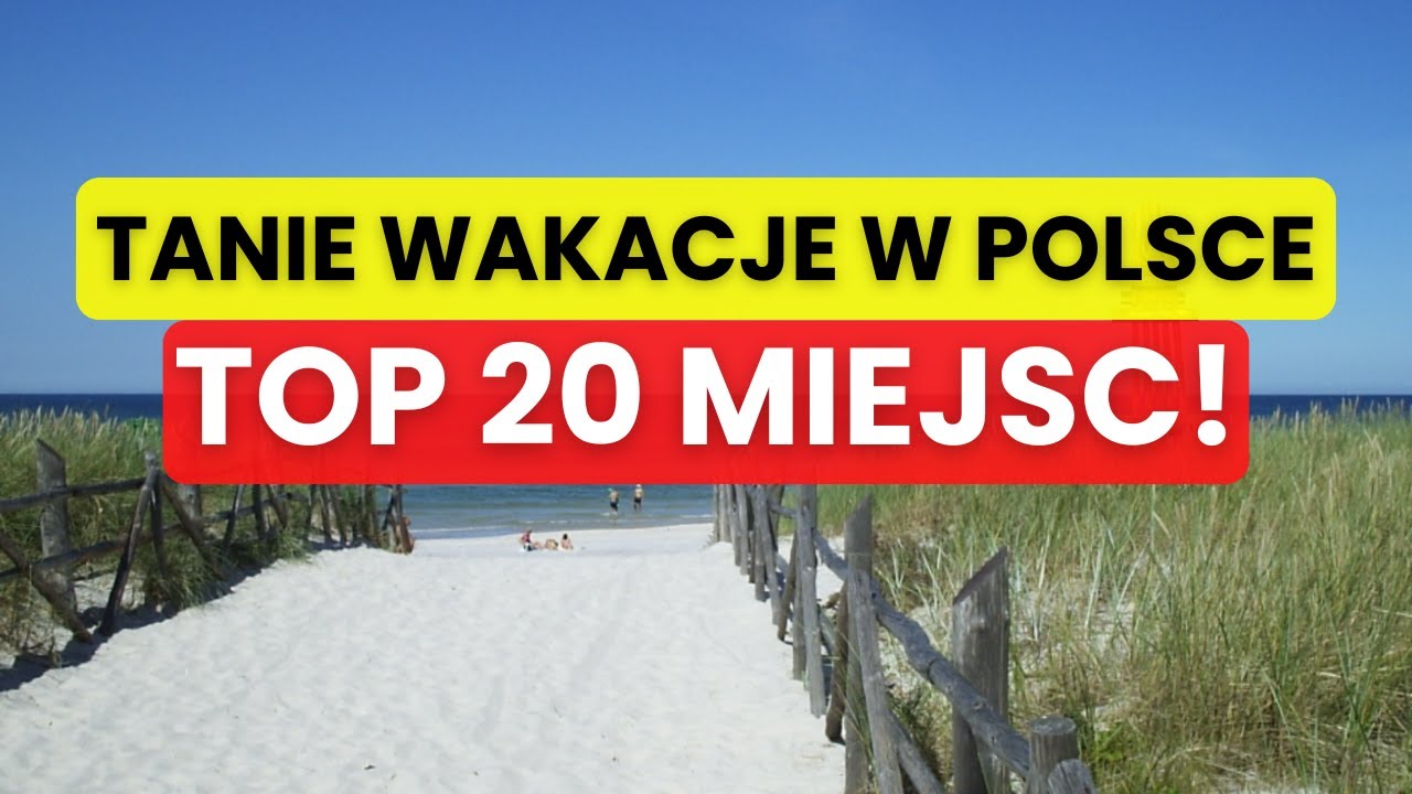 💸 TOP 20 &ndash; NAJTAŃSZE miejsca na urlop w Polsce!