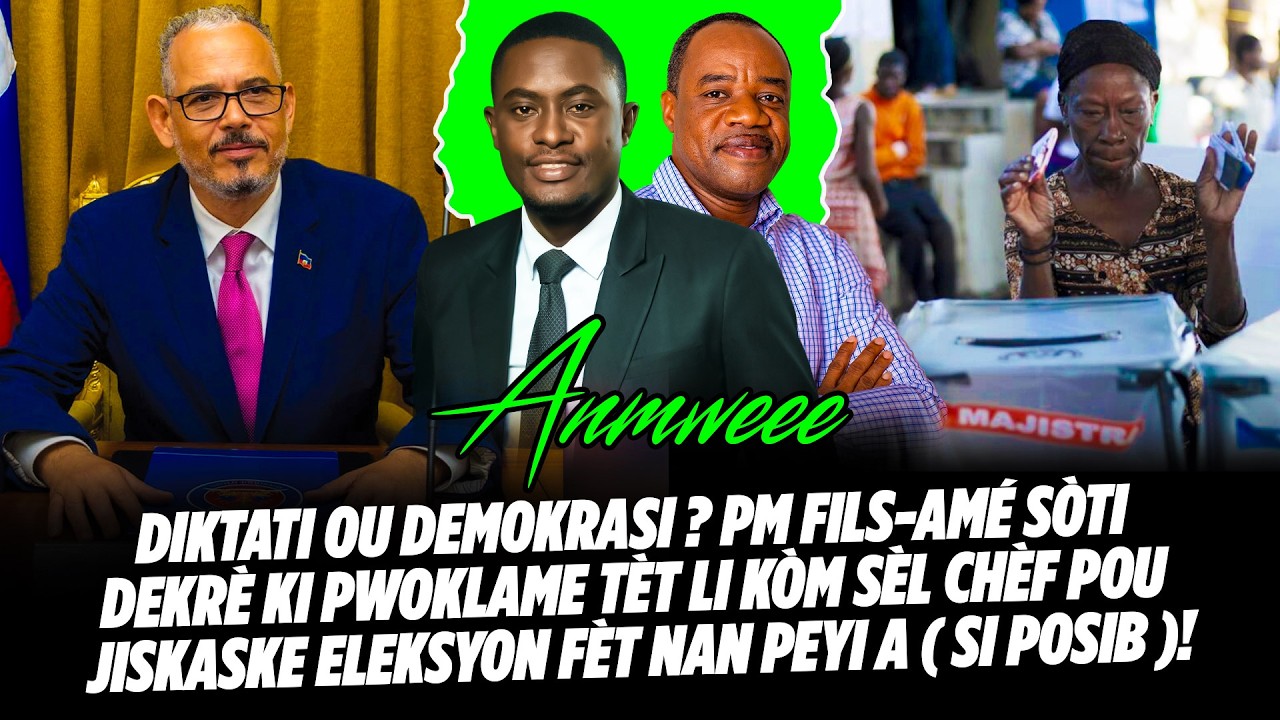 DIKTATI OU DEMOKRASI  PM FILS AMÉ SÒTI DEKRÈ KI PWOKLAME TÈT LI KÒM SÈL CHÈF POU JISKASKE ELE