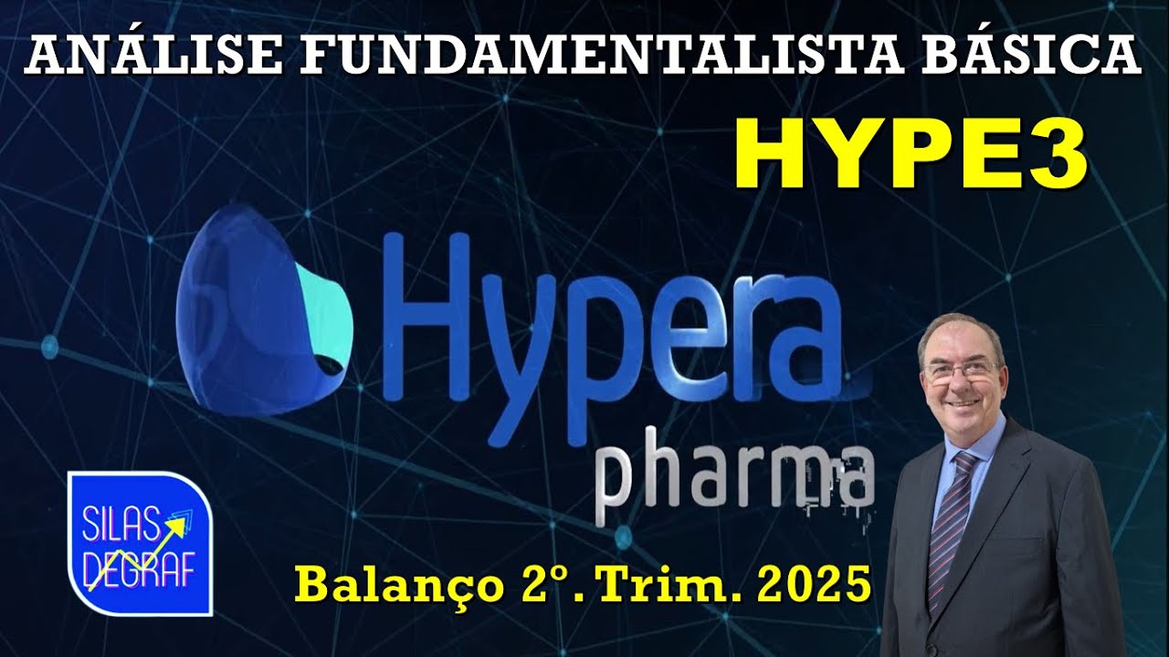 HYPE3 - HYPERA S/A. AN&Aacute;LISE FUNDAMENTALISTA B&Aacute;SICA. PROF. SILAS DEGRAF - 2o. TRIM. 2025