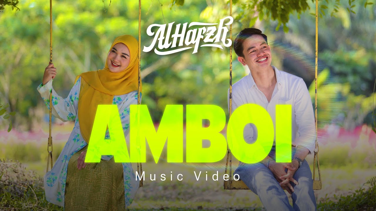 AL HAFZH - Amboi (Official Music Video)