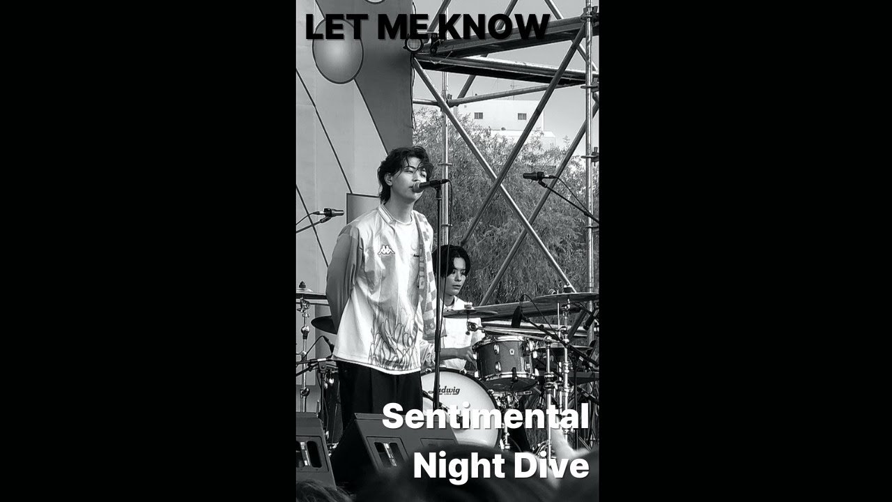 250928 Sentimental Night Dive - LET ME KNOW [4K]