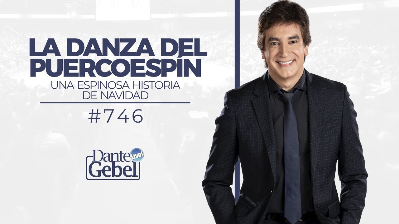Dante Gebel #746 | La danza del puercoespín