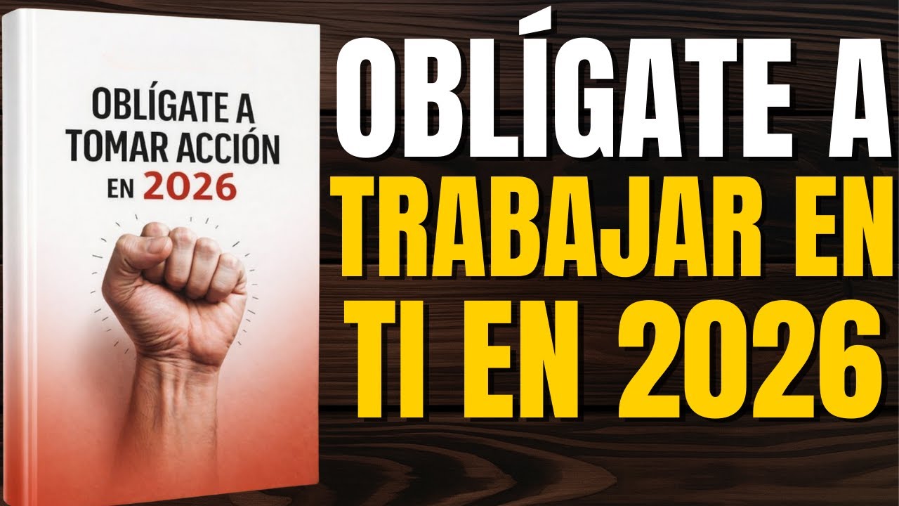 OBLIGATE a TRABAJAR en TI ESTE 2026, CREA TU MEJOR VERSION  l AUDIOLIBRO COMPLETO