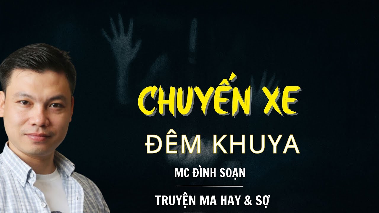 RADIO CHUYỆN MA : CHUYẾN XE ĐÊM KHUYA  | CHUYỆN MA MC ĐÌNH SOẠN KỂ.