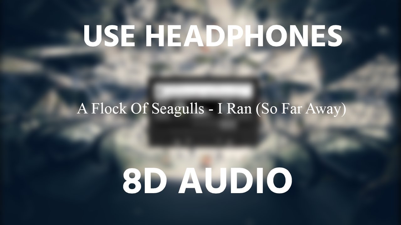 A Flock Of Seagulls - I Ran (So Far Away) | 8D AUDIO 🎧