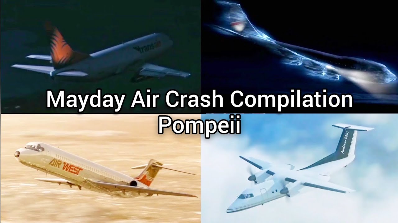 Mayday Air Crash Compilation | Pompeii